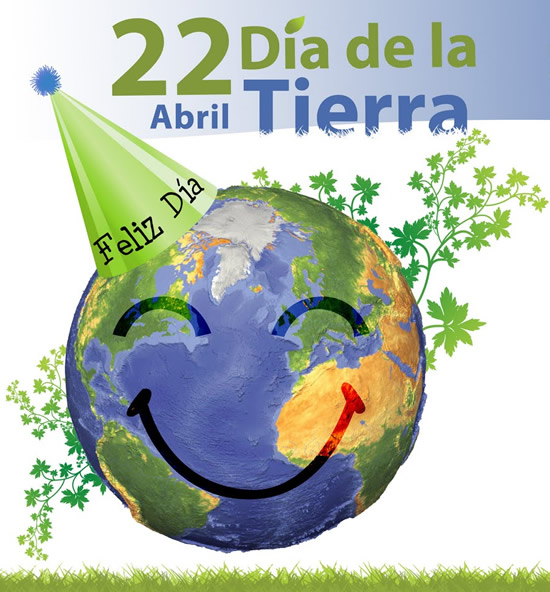 22 Abril, Día de la Tierra, Feliz Día!