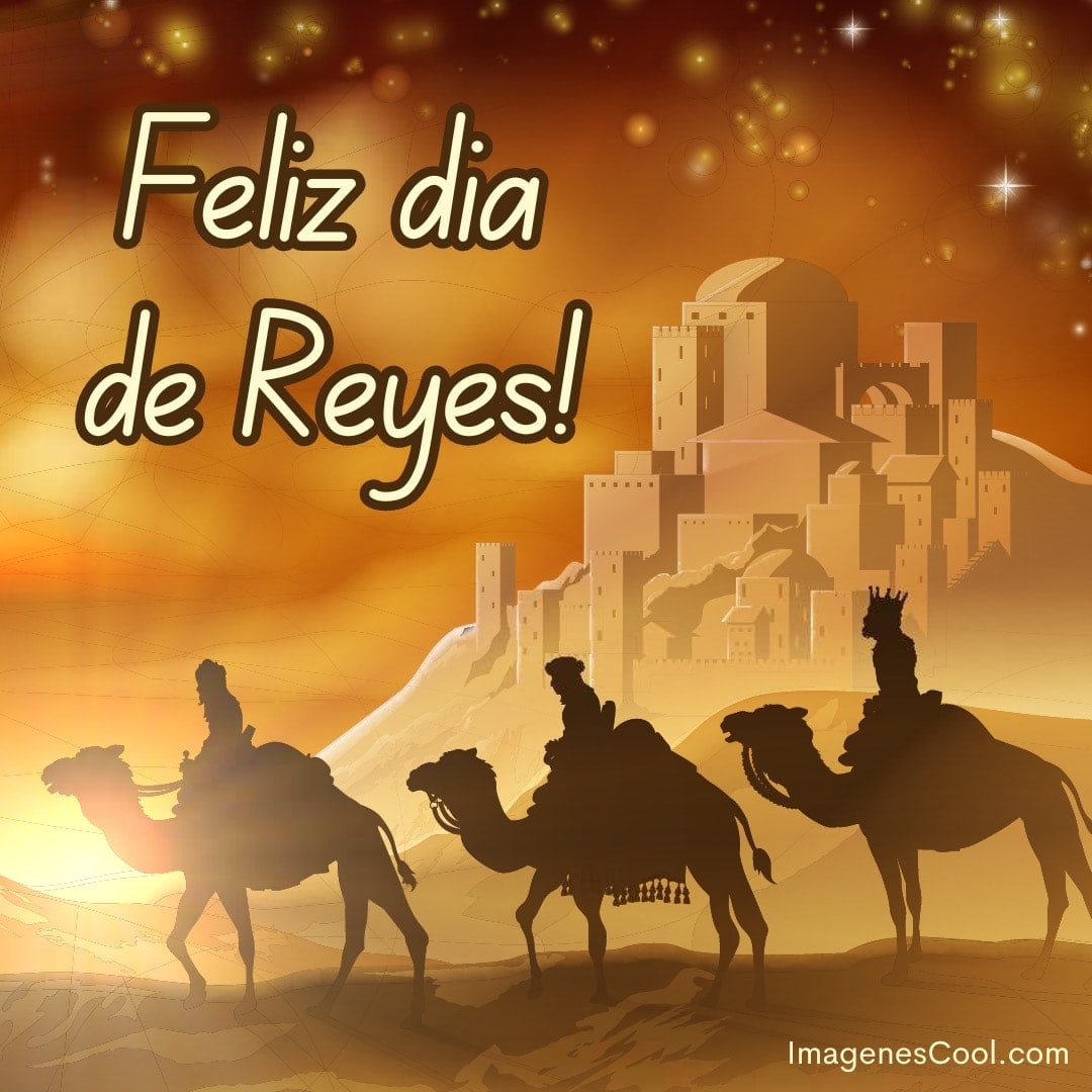 Feliz día de Reyes con siluetas de los tres magos en camellos y un castillo de fondo