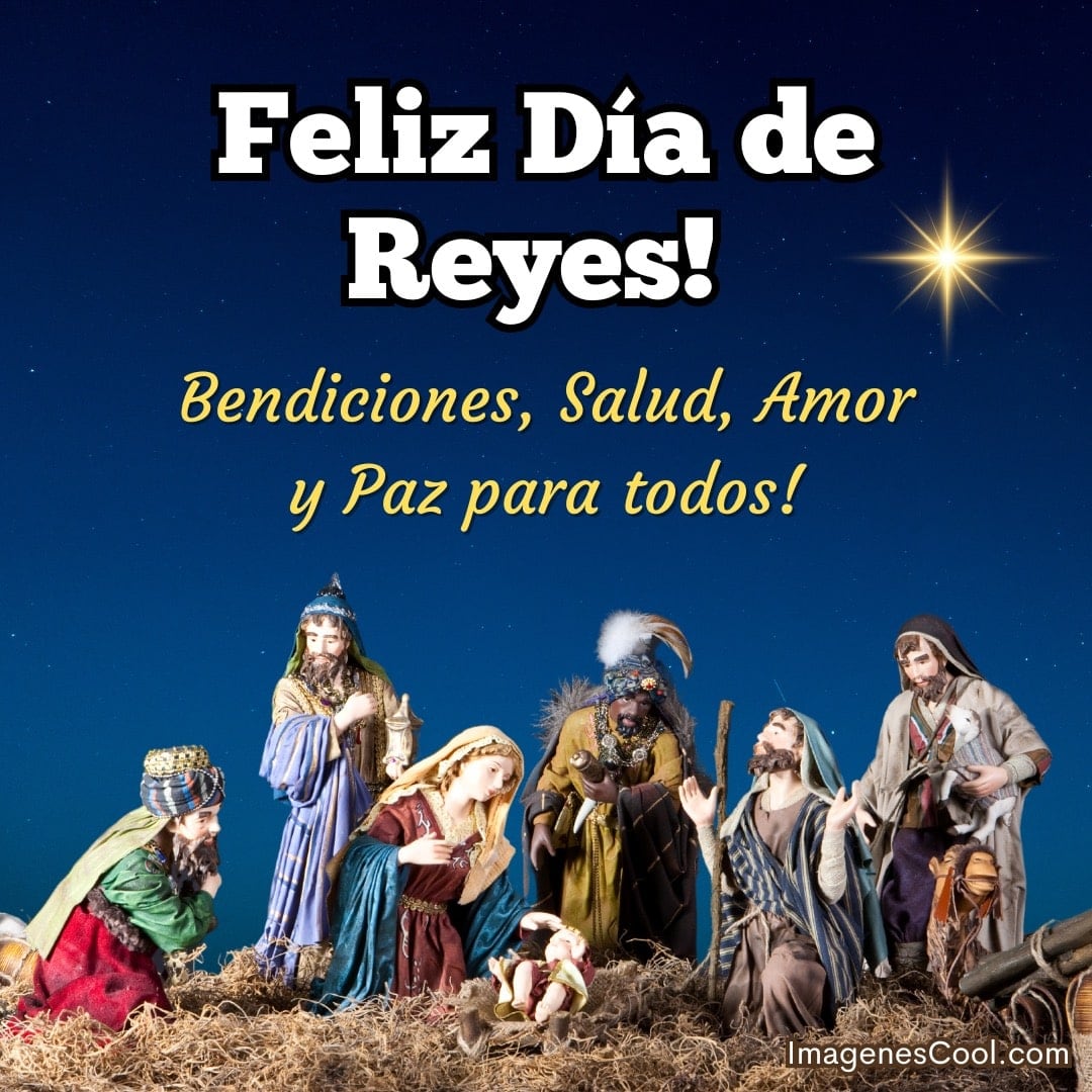 Escena de Belén con figuras y mensaje Feliz Día de Reyes! Bendiciones, Salud, Amor y Paz para todos