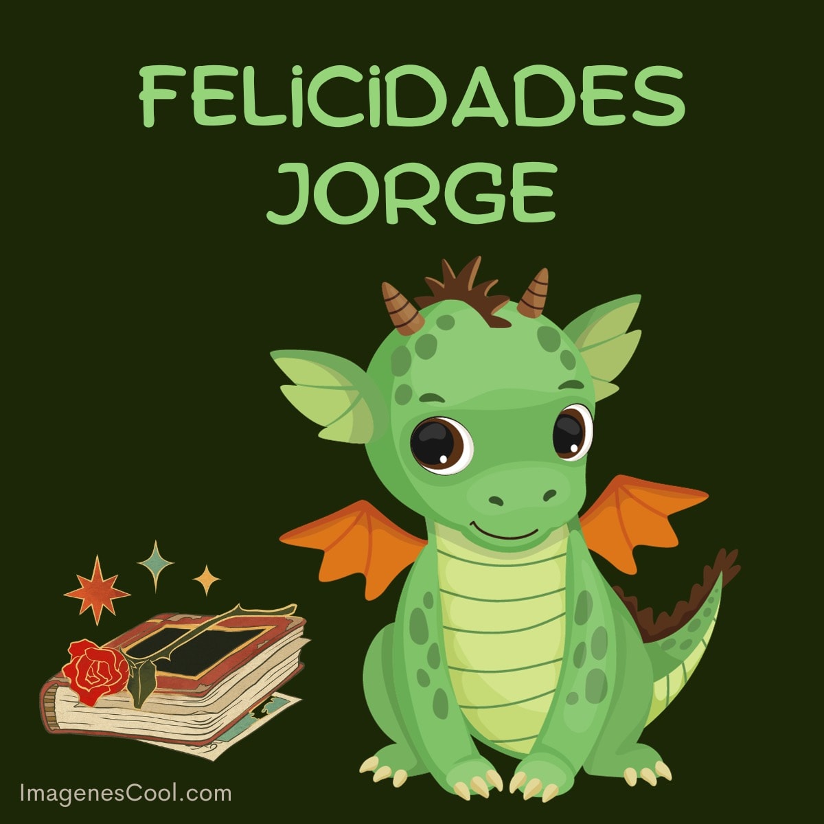 un lindo dragón verde con libros y una rosa y la frase felicidades jorge en la parte superior