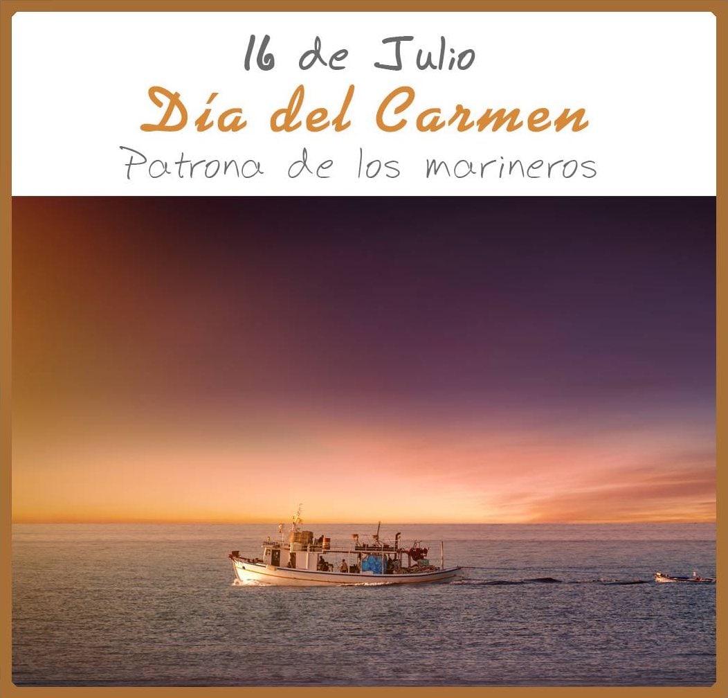 16 de Julio, Día del Carmen Patrona de los marineros.