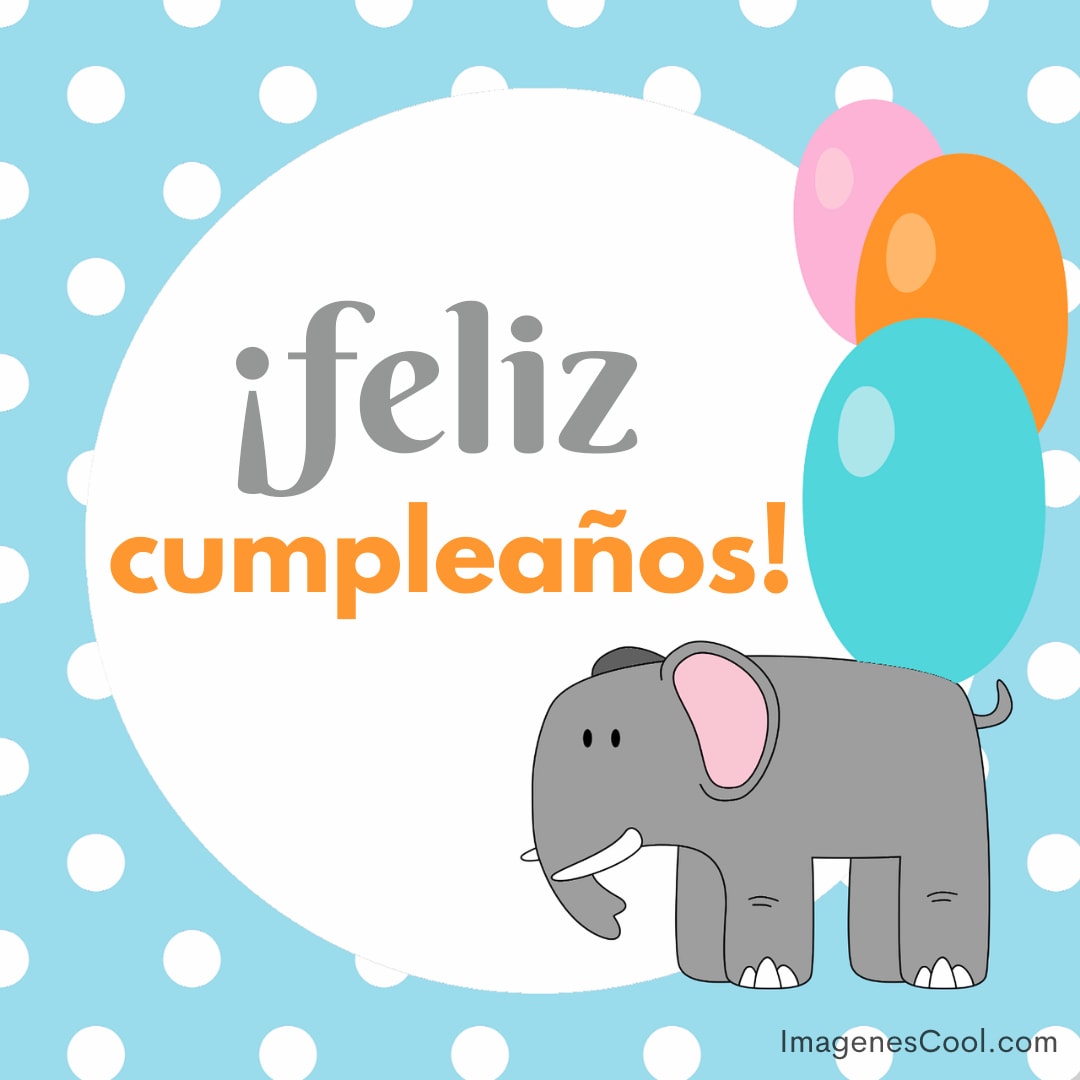 Un elefante y globos junto a un mensaje de ¡feliz cumpleaños! en tonos alegres