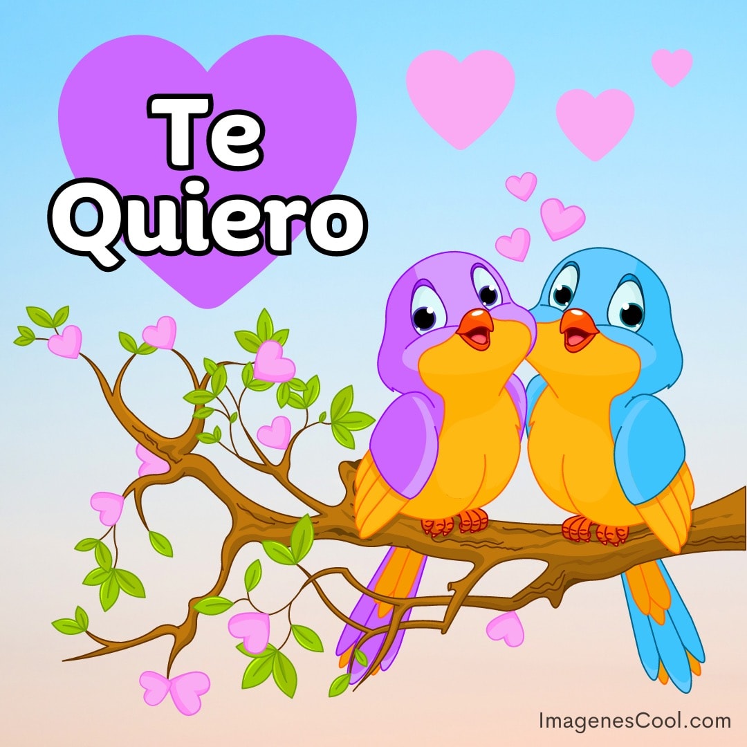 Dos pájaros coloridos en una rama con corazones y la frase 'Te Quiero'