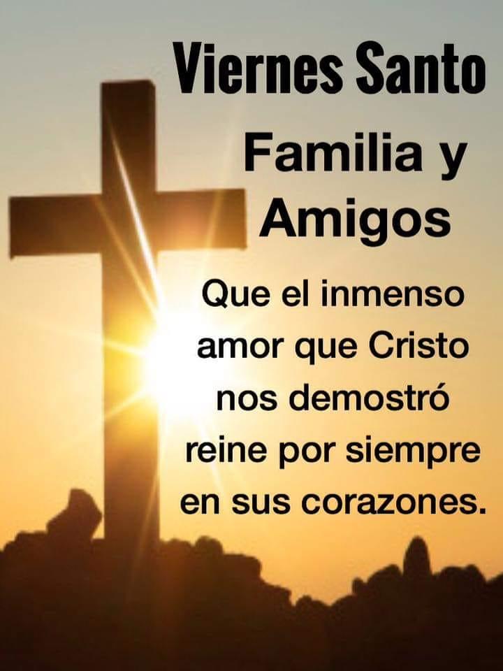 Viernes Santo Familia y Amigos...